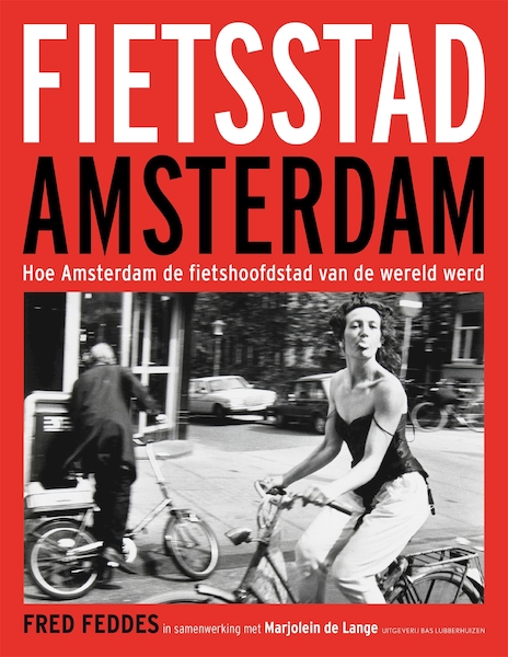 Fietsstad Amsterdam - Fred Feddes, Marjolein de Lange (ISBN 9789059375482)
