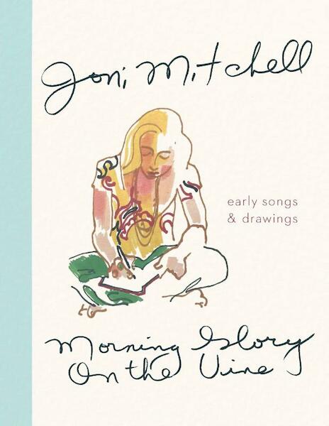 Morning Glory on the Vine - Joni Mitchell (ISBN 9781786898586)