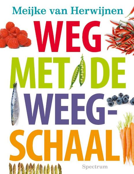Weg met de weegschaal - Meijke van Herwijnen (ISBN 9789000317301)