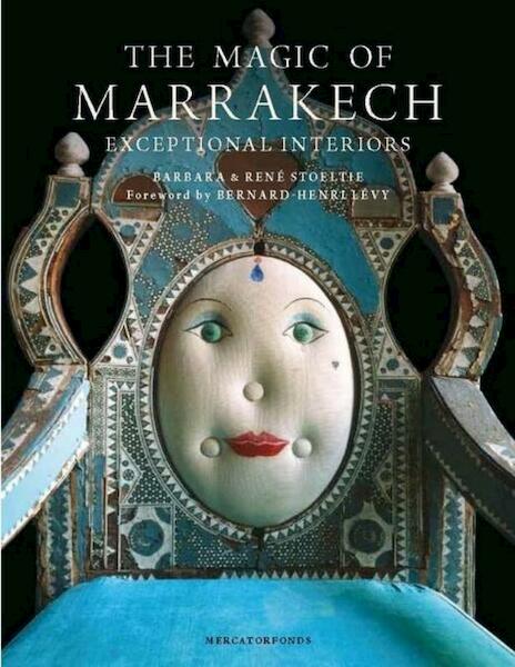 The Magic of Marrakech - Barbara Stoeltie, Rene Stoeltie (ISBN 9789061539025)