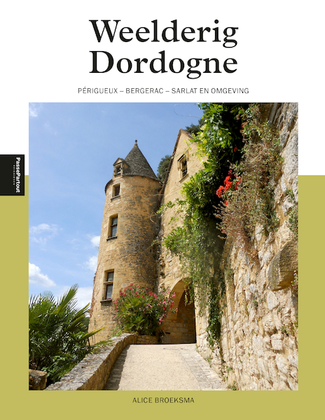 Weelderig Dordogne - Alice Broeksma (ISBN 9789493300637)