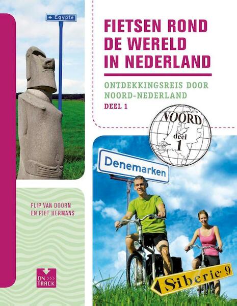 Fietsen rond de wereld in Nederland 1 Noord - Flip van Doorn (ISBN 9789000318278)