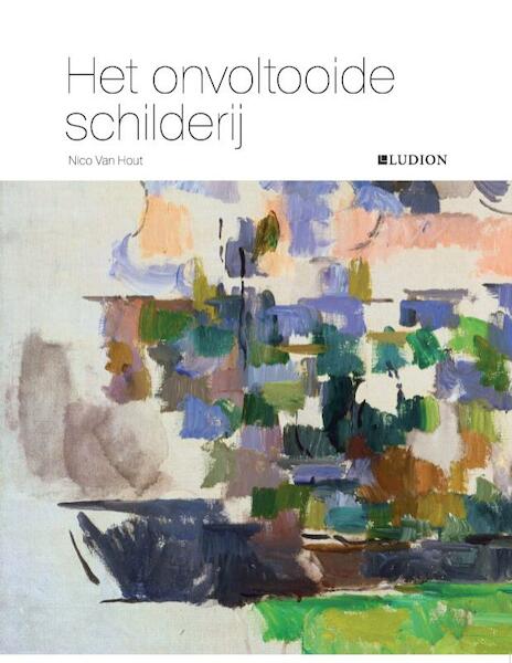 Het onvoltooide schilderij - Nico Van Hout (ISBN 9789461300560)