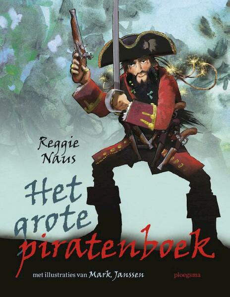 Het grote piratenboek - Reggie Naus (ISBN 9789021671864)