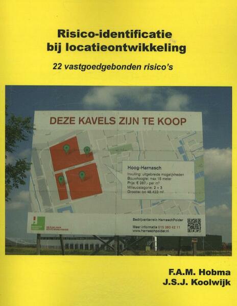 Risico-identificatie bij locatieontwikkeling - F.A.M. Hobma, J.S.J. Koolwijk (ISBN 9789065623331)