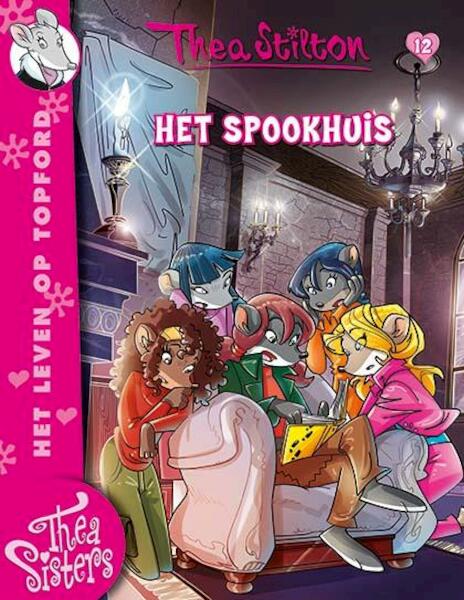 Het spookhuis (12) - Thea Stilton (ISBN 9789085922704)