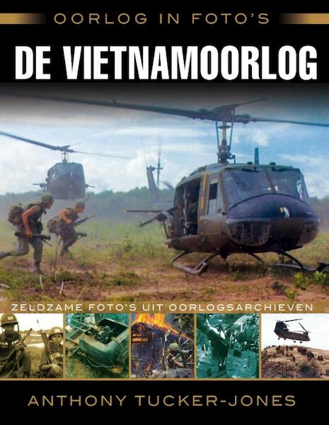 Oorlog in foto's: de Vietnamoorlog - Anthony Tucker-Jones (ISBN 9789045318004)