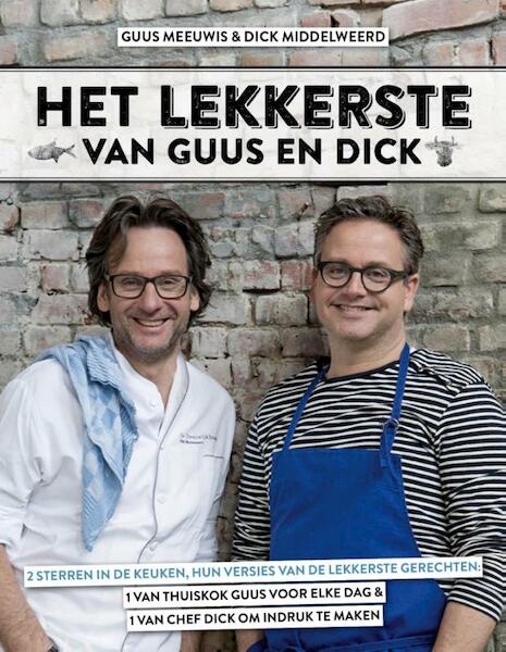 Het lekkerste volgens Guus en Dick - Guus Meeuwis, Dick Middelweerd (ISBN 9789021563534)