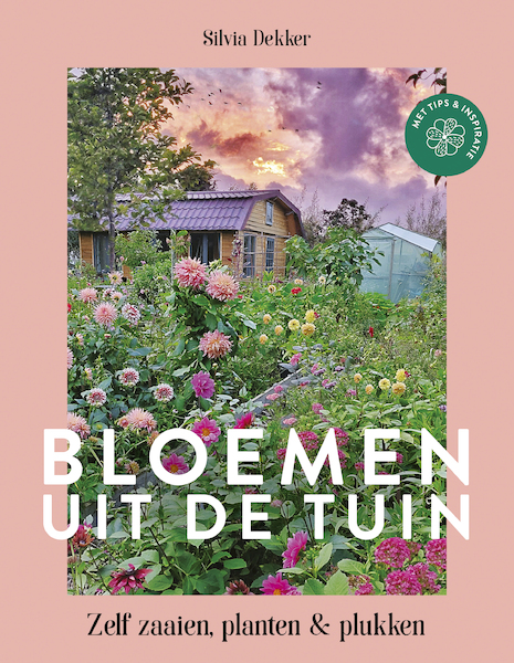 Bloemen uit de tuin - Silvia Dekker (ISBN 9789043921831)