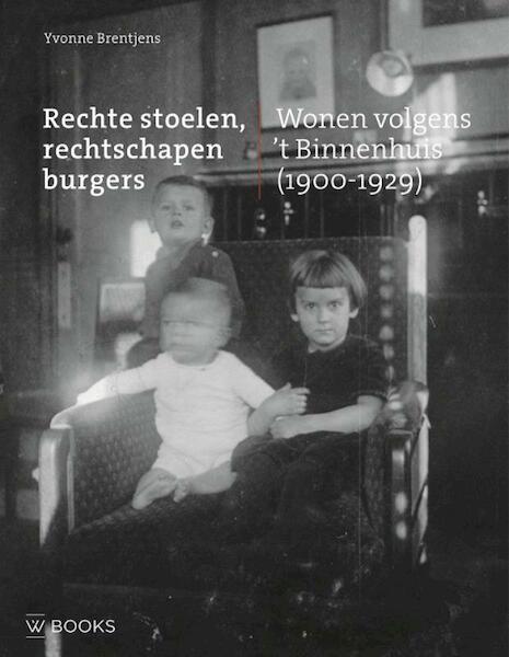 Rechte stoelen, rechtschapen burgers - Yvonne Brentjens (ISBN 9789040078279)
