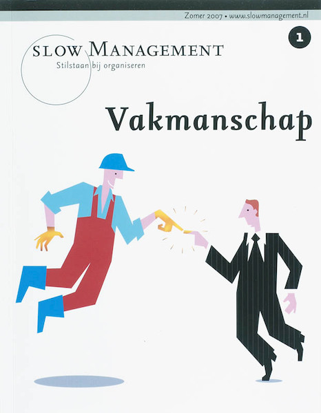 Slow Management 1 Vakmanschap - (ISBN 9789077387825)