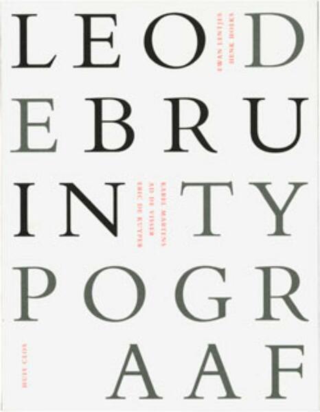Leo de Bruin (1949-2008) typograaf/ Een hommage - Ewan Lentjens, Henk Hoeks (ISBN 9789079020096)