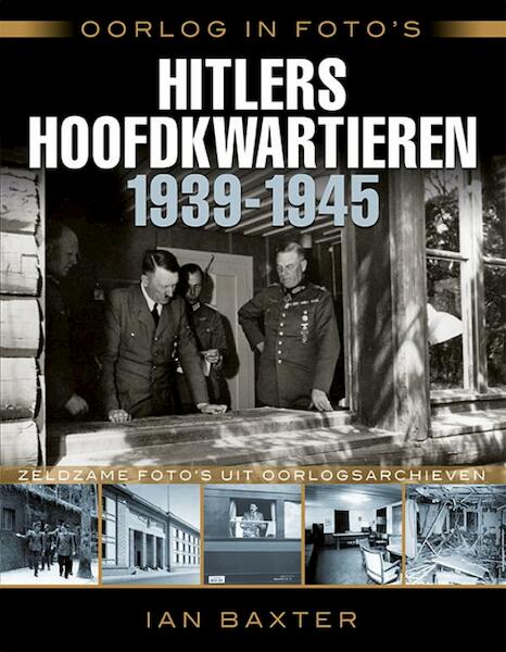 Hitlers hoofdkwartieren - Ian Baxter (ISBN 9789045316499)