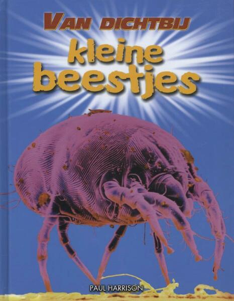 Kleine beestjes - Paul Harrison (ISBN 9789055662807)