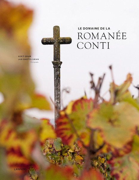 Le domaine de la Romanée-Conti / 2017 - Gert Crum (ISBN 9789401442398)