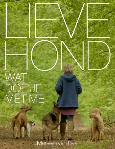 Lieve hond - wat doe je met me - Marleen van Baal (ISBN 9789493160279)