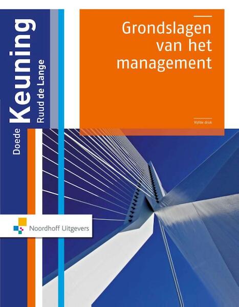 Grondslagen van het management-hoofdboek - Doede Keuning, Ruud de Lange (ISBN 9789001837860)