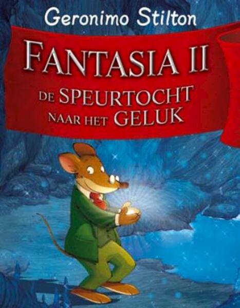 Fantasia 2 De speurtocht naar het geluk - Geronimo Stilton (ISBN 9789085920168)