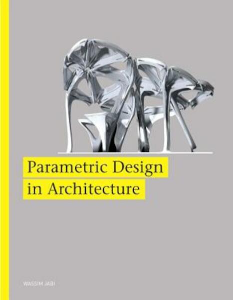 Parametric Design for Architecture - Wassim Jabi (ISBN 9781780673141)