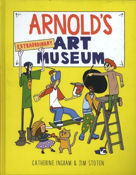Arnold's Extraordinary Art Museum - Catherine Ingram (ISBN 9781780678627)