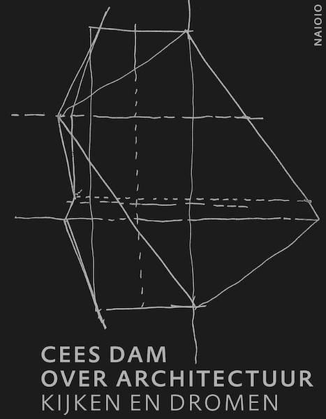 Cees Dam over architectuur - Cees Dam, Karin Evers, Rudi Fuchs (ISBN 9789462084087)