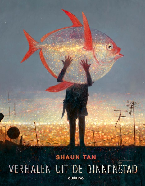Verhalen uit de binnenstad - Shaun Tan (ISBN 9789021414430)