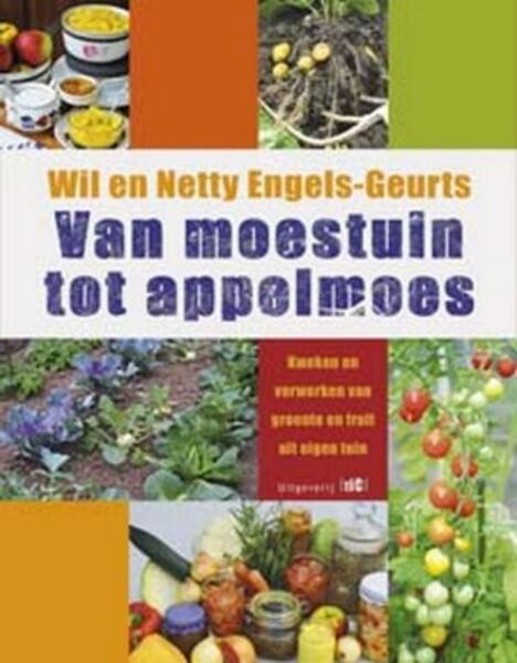 Van moestuin tot appelmoes - Wil en Netty Engels-Geurts (ISBN 9789491561702)