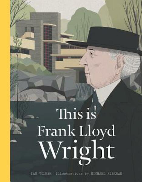 This Is Frank Lloyd Wright - Ian Volner (ISBN 9781780678566)