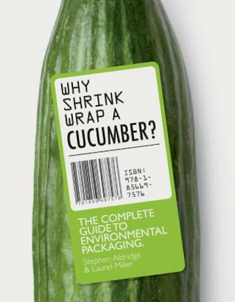 Why Shrinkwrap a Cucumber? - Laurel Miller (ISBN 9781856697576)
