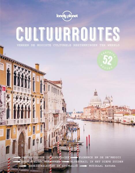 Lonely Planet Cultuurroutes - Lonely Planet (ISBN 9789021569475)