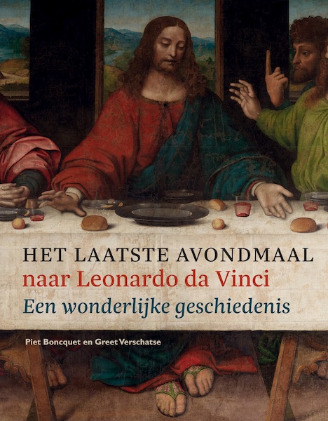 Het Laatste Avondmaal naar Leonardo da Vinci - Piet Boncquet, Greet Verschatse (ISBN 9789056155186)