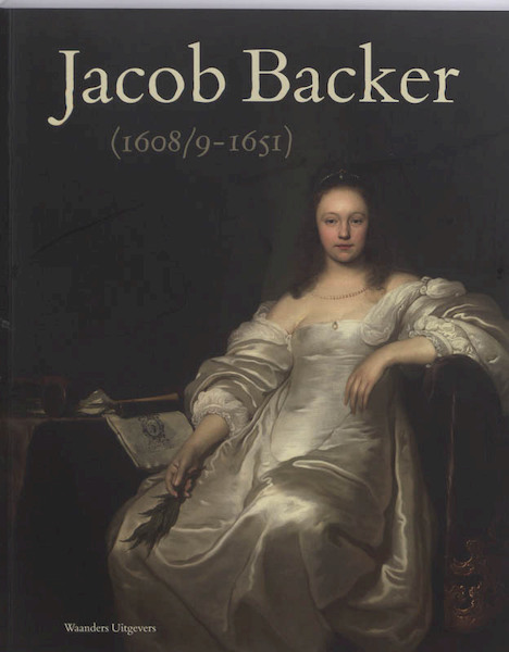 Jacob Backer (1608/9-1651) - P. van den Brink (ISBN 9789040085598)