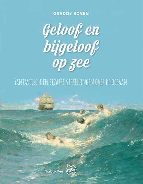 Geloof en bijgeloof op zee - Graddy Boven (ISBN 9789462497399)