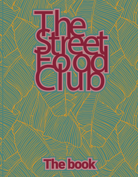 The Streetfood Club - The Book - The Streetfood Club (ISBN 9789021584508)