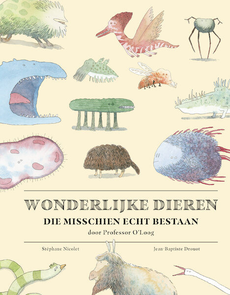 Wonderlijke dieren die misschien echt bestaan - Stéphane Nicolet (ISBN 9789059249257)