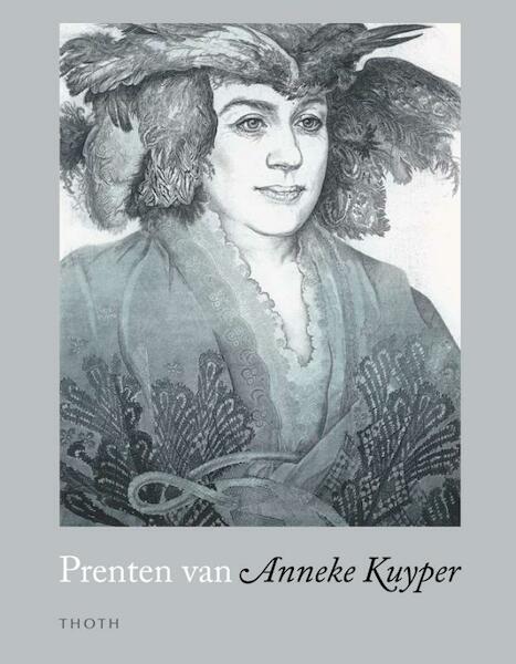 Prenten van Anneke Kuyper - Bob van den Boogert, Anneke Kuyper (ISBN 9789068685732)