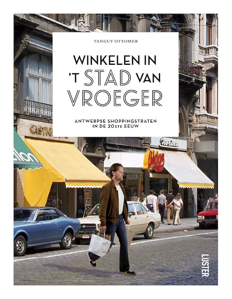 Winkelen in 't stad van vroeger - Tanguy Ottomer (ISBN 9789460582882)