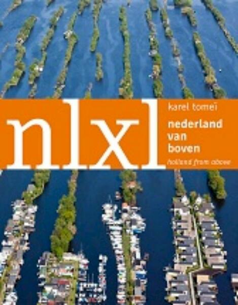 NLXL Nederland van boven - Karel Tomeï (ISBN 9789055948888)