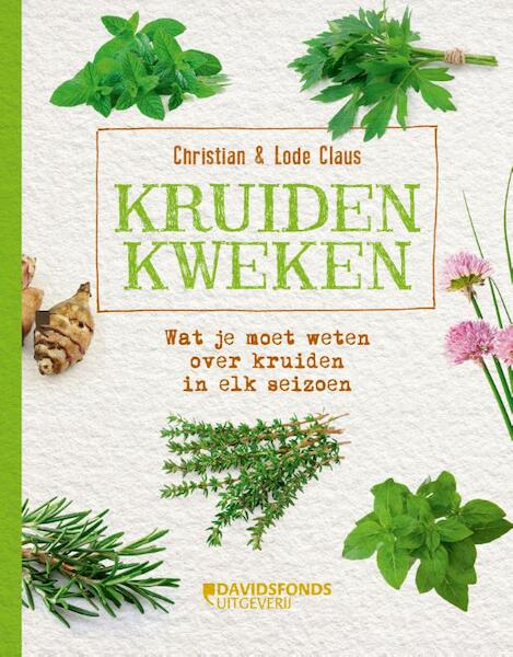 Kruiden kweken - Christian Claus, Lode Claus (ISBN 9789059086470)