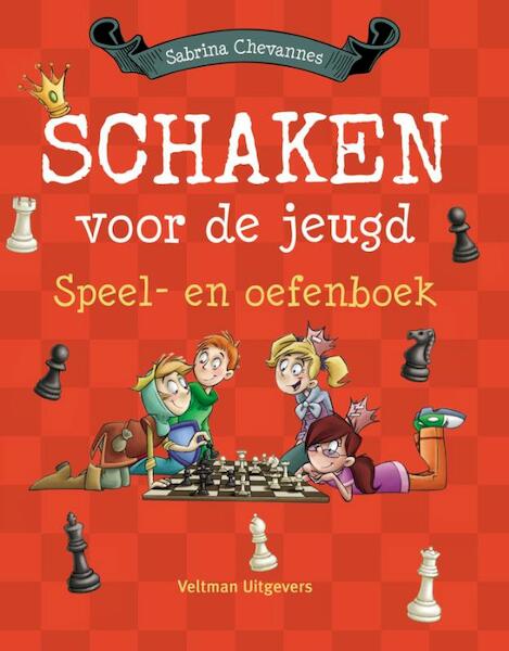 Schaken voor de jeugd speel- en doeboek - Sabrina Chevannes (ISBN 9789048312696)
