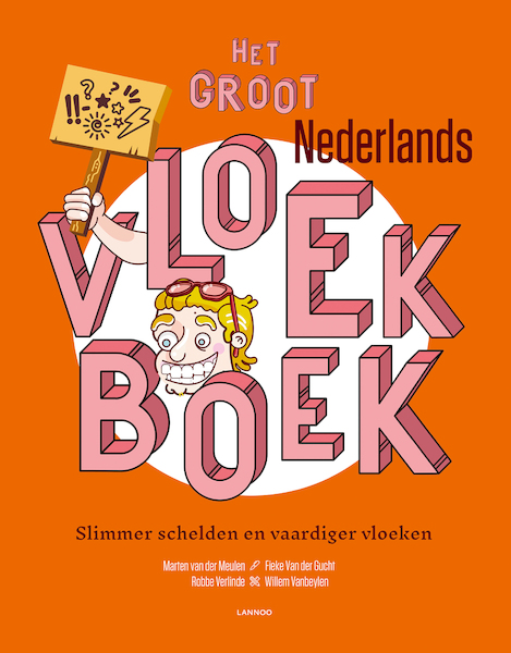 Het Groot Nederlands Vloekboek - Marten van der Meulen, Fieke Van der Gucht, Robbe Verlinde, Willem van Beylen (ISBN 9789401453417)