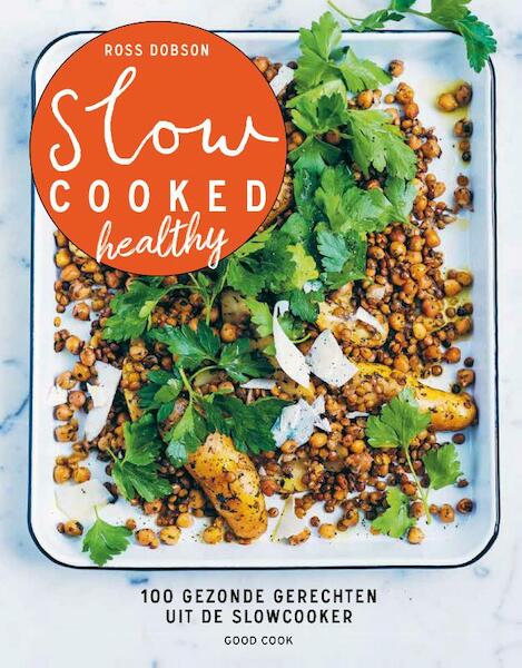 Slow cooked healthy - Ross Dobson (ISBN 9789461432179)