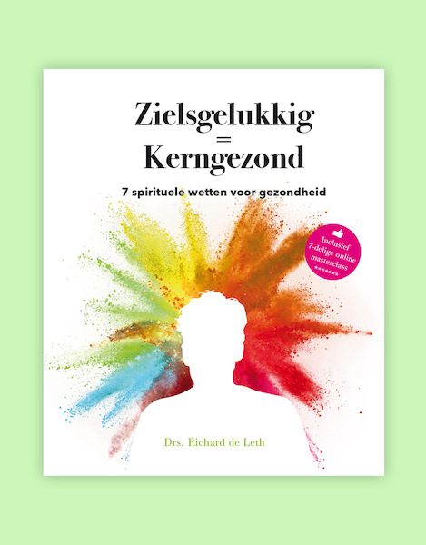 Zielsgelukkig = Kerngezond - Richard de Leth (ISBN 9789082937817)