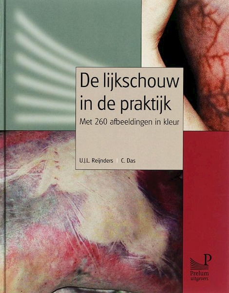 De lijkschouw in de praktijk - U.J.L. Reijnders, C. Das (ISBN 9789085620365)