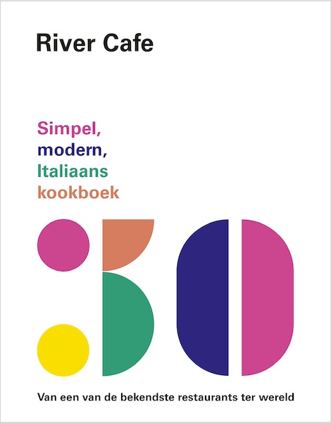 River Cafe 30 - Ruth Rogers, Rose Gray, Sian Wyn Owen, Joseph Trivelli (ISBN 9789021567761)