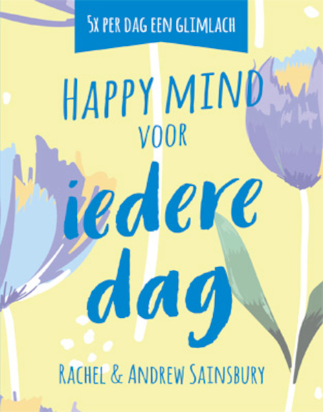 Happy mind voor iedere dag - Sainsbury Rachel, Andrew Sainsbury (ISBN 9789463542708)