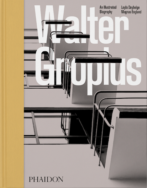 Walter Gropius, An Illustrated Biography - Magnus Englund, Leyla Daybelge (ISBN 9781838664213)