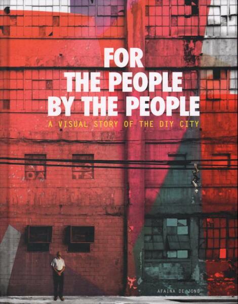 For the People, By the people - Afaina de Jong (ISBN 9789081811507)