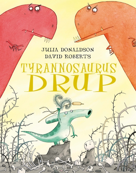 Tyrannosaurus Drup - Julia Donaldson, David Roberts (ISBN 9789025743598)