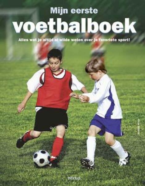 Mijn eerste voetbalboek - Clive Gifford (ISBN 9789044736045)